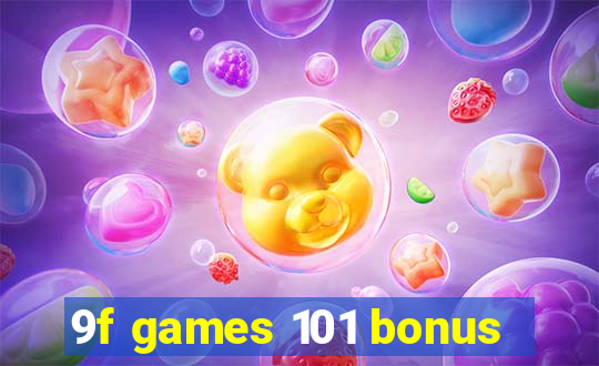 9f games 101 bonus